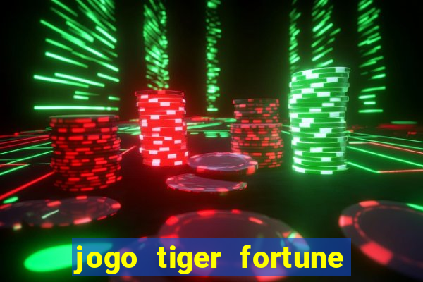 jogo tiger fortune paga mesmo