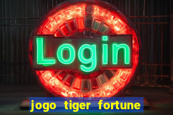 jogo tiger fortune paga mesmo