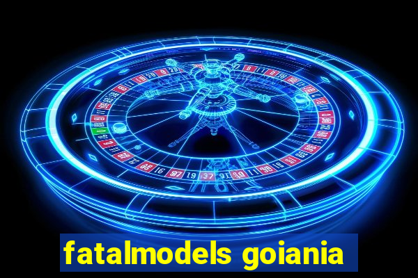 fatalmodels goiania