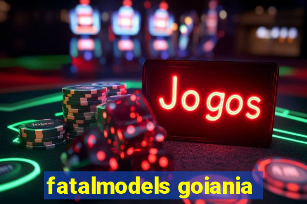 fatalmodels goiania