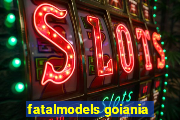 fatalmodels goiania