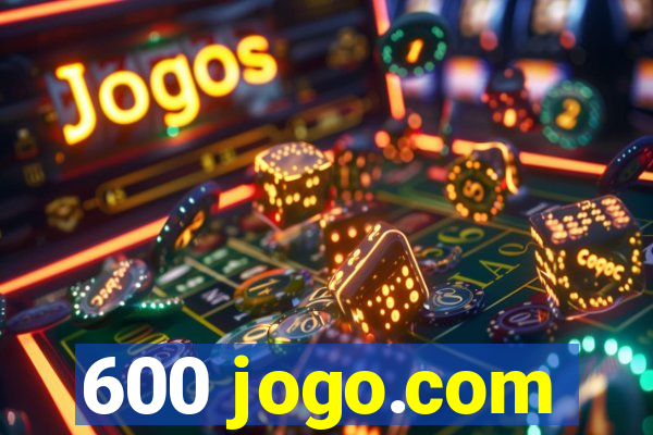 600 jogo.com