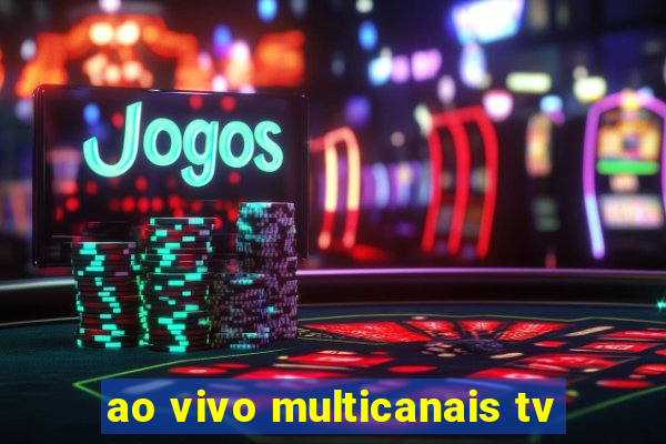 ao vivo multicanais tv