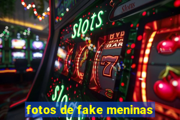 fotos de fake meninas