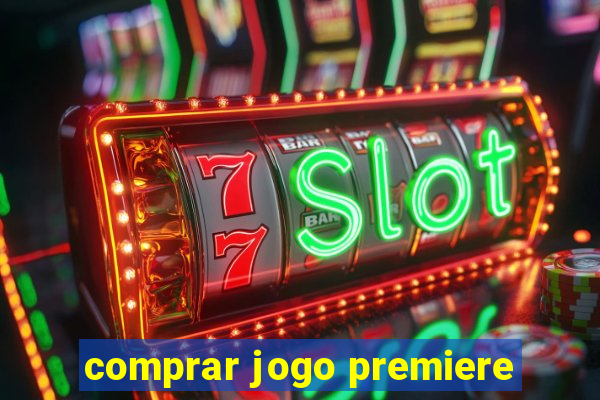 comprar jogo premiere