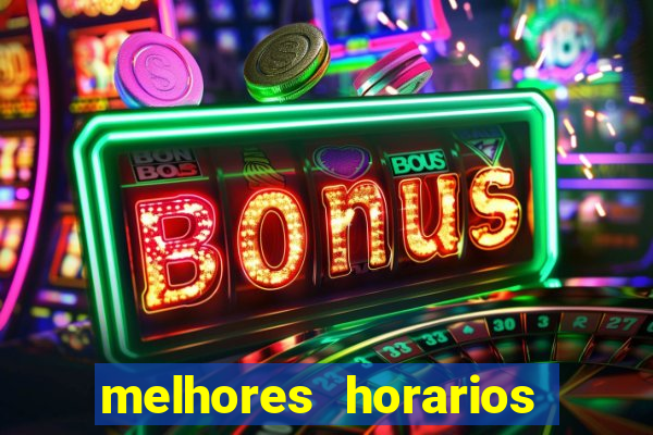 melhores horarios pagantes fortune tiger