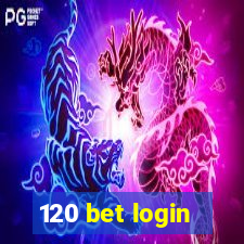 120 bet login