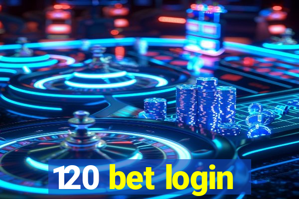 120 bet login