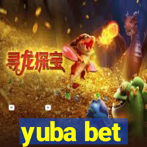 yuba bet