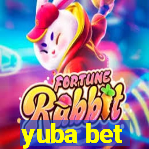 yuba bet