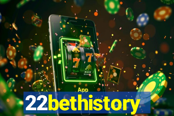 22bethistory