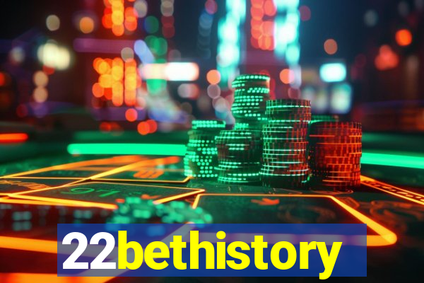 22bethistory