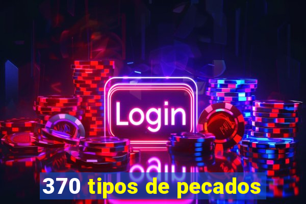 370 tipos de pecados