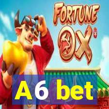 A6 bet