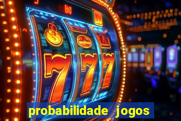 probabilidade jogos de futebol