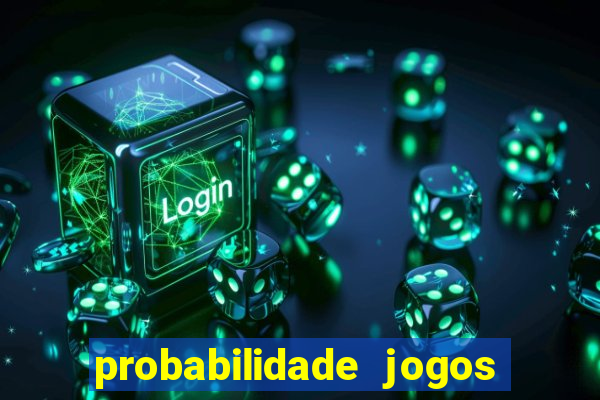 probabilidade jogos de futebol