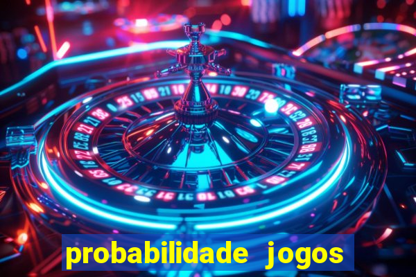 probabilidade jogos de futebol