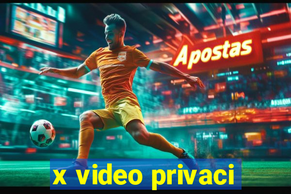 x video privaci