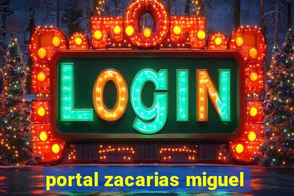 portal zacarias miguel