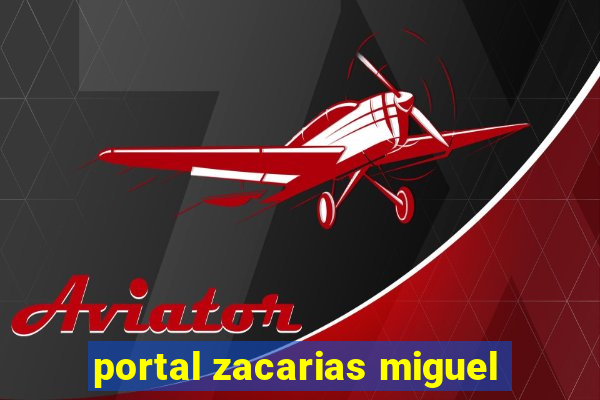 portal zacarias miguel