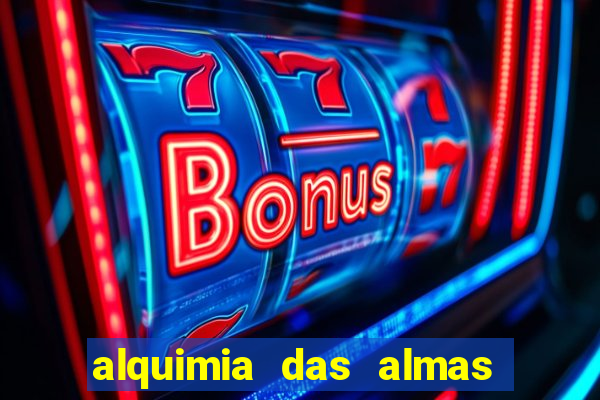 alquimia das almas 3 temporada