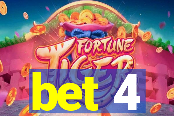 bet 4