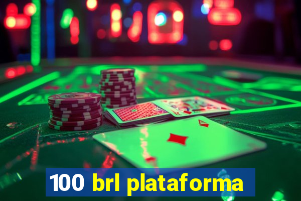 100 brl plataforma