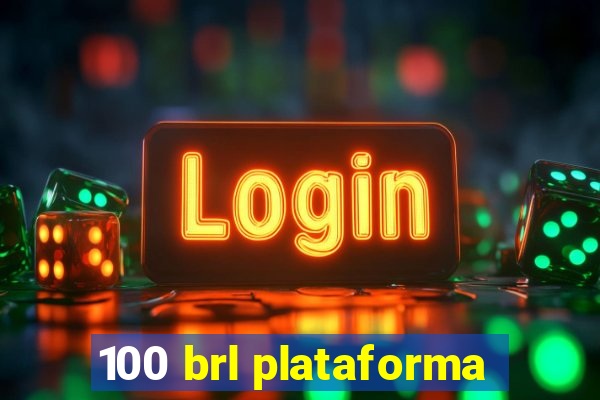 100 brl plataforma