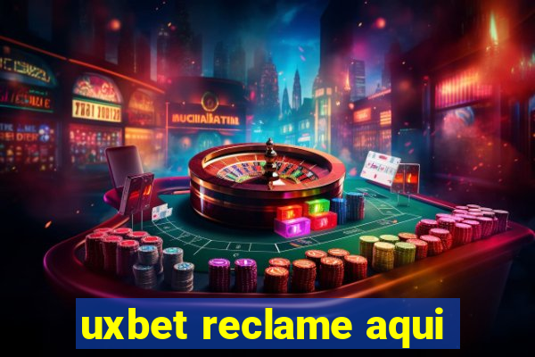 uxbet reclame aqui