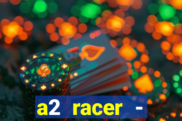 a2 racer - riscando o asfalto filme completo dublado