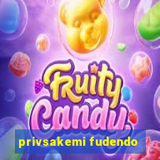 privsakemi fudendo