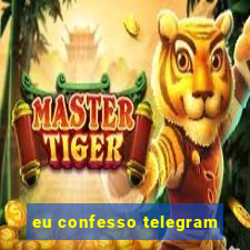 eu confesso telegram