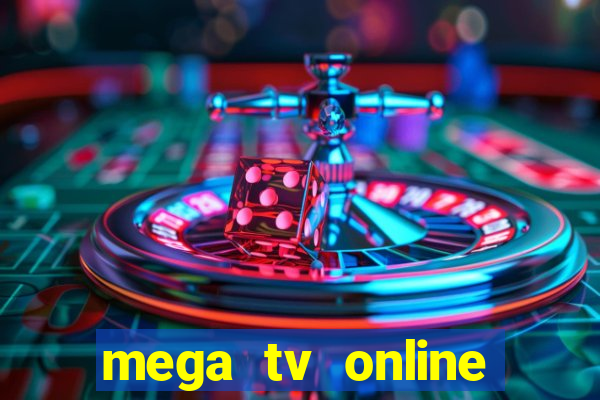 mega tv online gratis futebol ao vivo