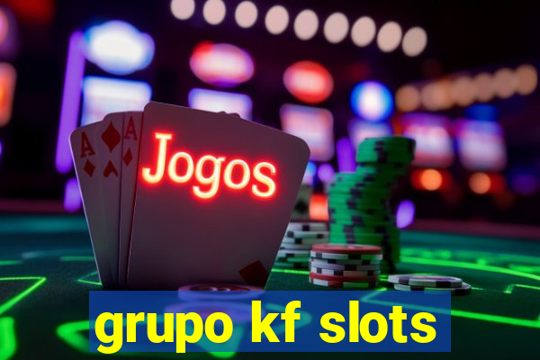 grupo kf slots