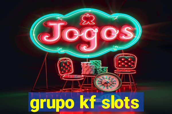 grupo kf slots