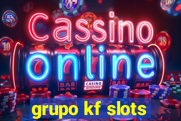 grupo kf slots