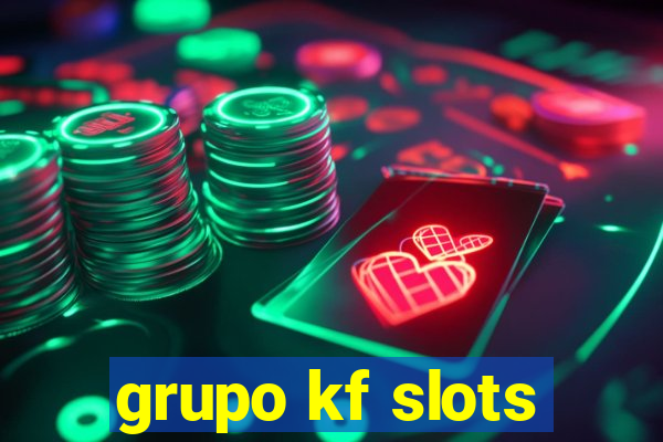 grupo kf slots