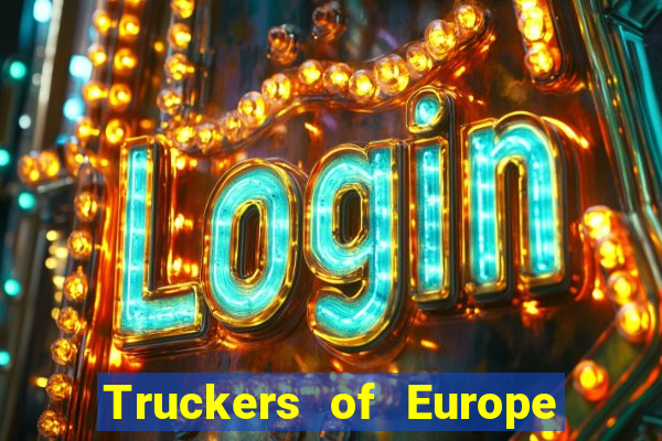 Truckers of Europe 3 dinheiro infinito