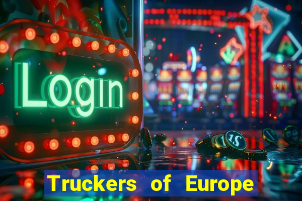 Truckers of Europe 3 dinheiro infinito