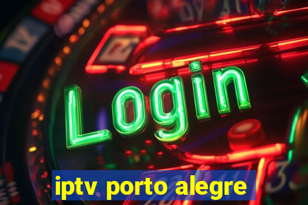 iptv porto alegre