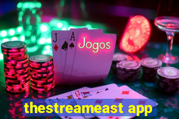 thestreameast app