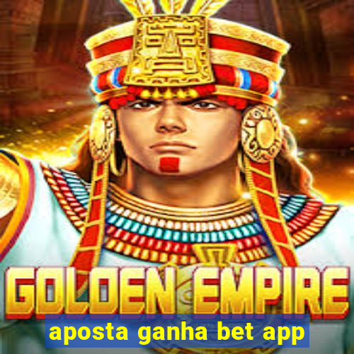 aposta ganha bet app