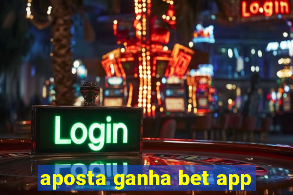 aposta ganha bet app