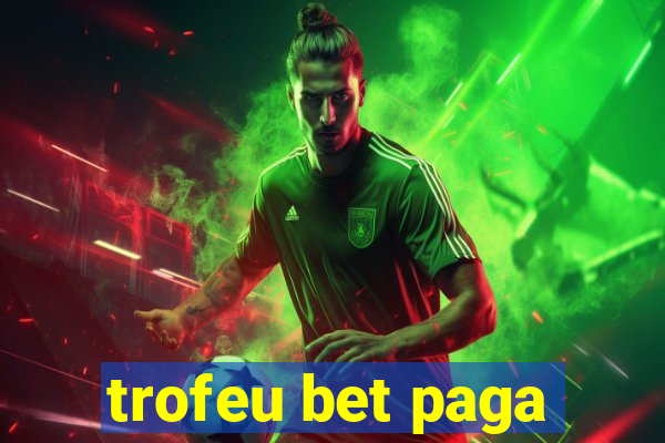 trofeu bet paga