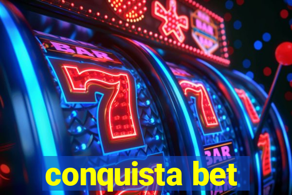 conquista bet