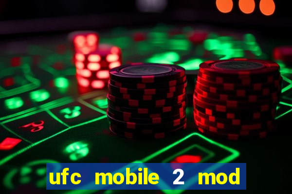 ufc mobile 2 mod apk unlimited money and gems