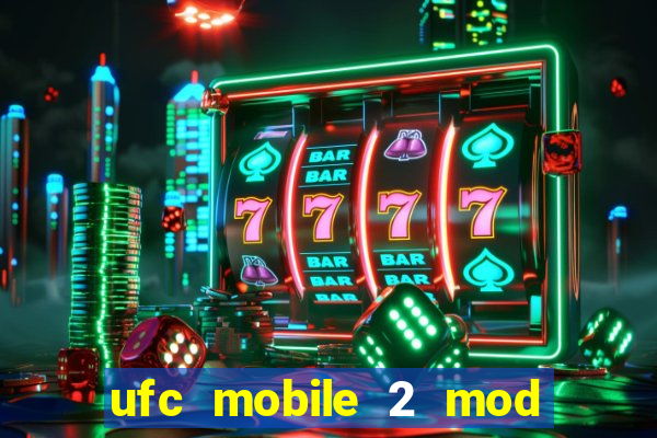 ufc mobile 2 mod apk unlimited money and gems