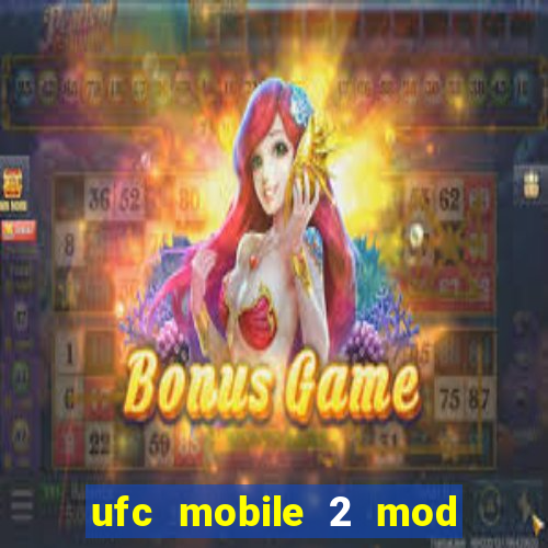 ufc mobile 2 mod apk unlimited money and gems