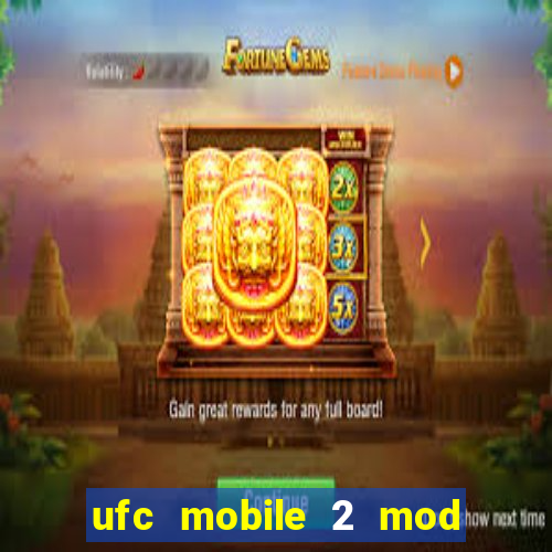 ufc mobile 2 mod apk unlimited money and gems