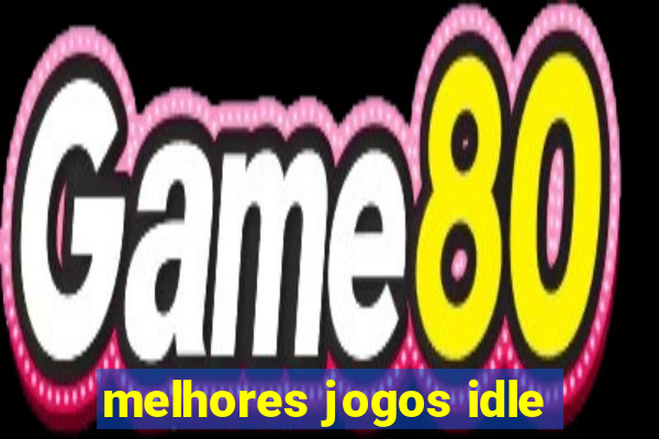 melhores jogos idle